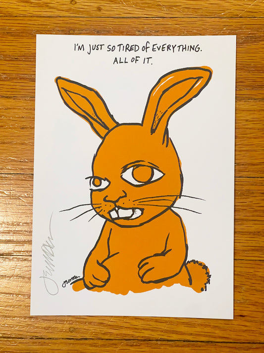 - 'I'm Just So Tired Of Everything...' Handbill Mini Print (Cougar White) -
